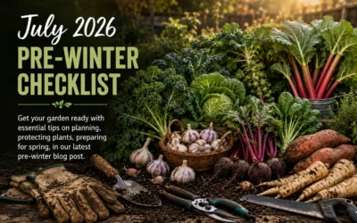 July Gardening Guide 2026 – Prepare for Spring